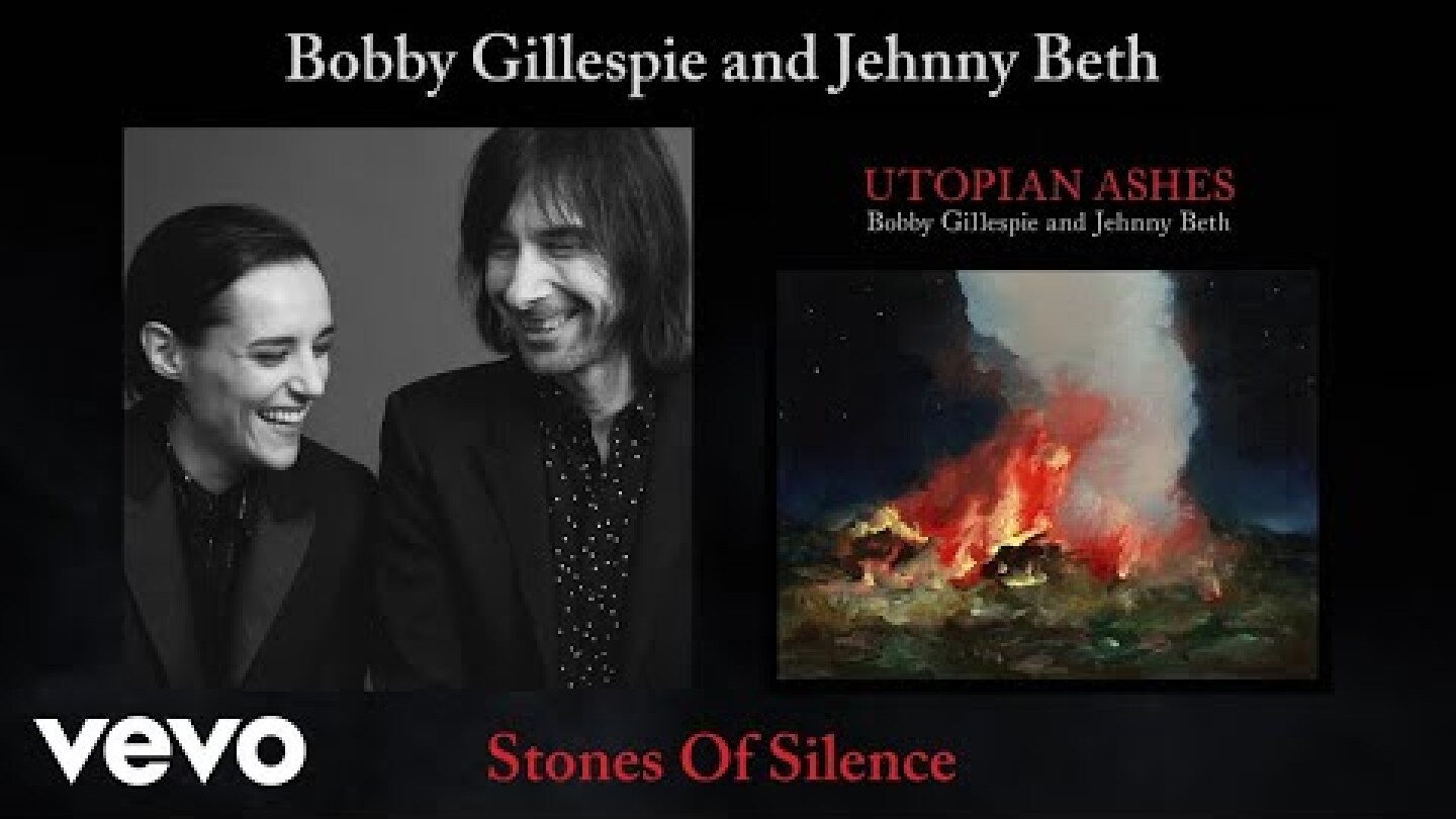 Bobby Gillespie, Jehnny Beth - Stones of Silence (Official Audio)