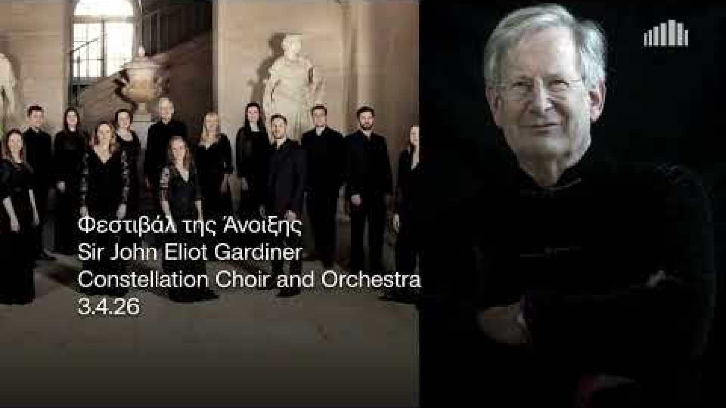 3.4.2026 Sir John Eliot Gardiner-Constellation Choir and Orchestra, στο Μέγαρο