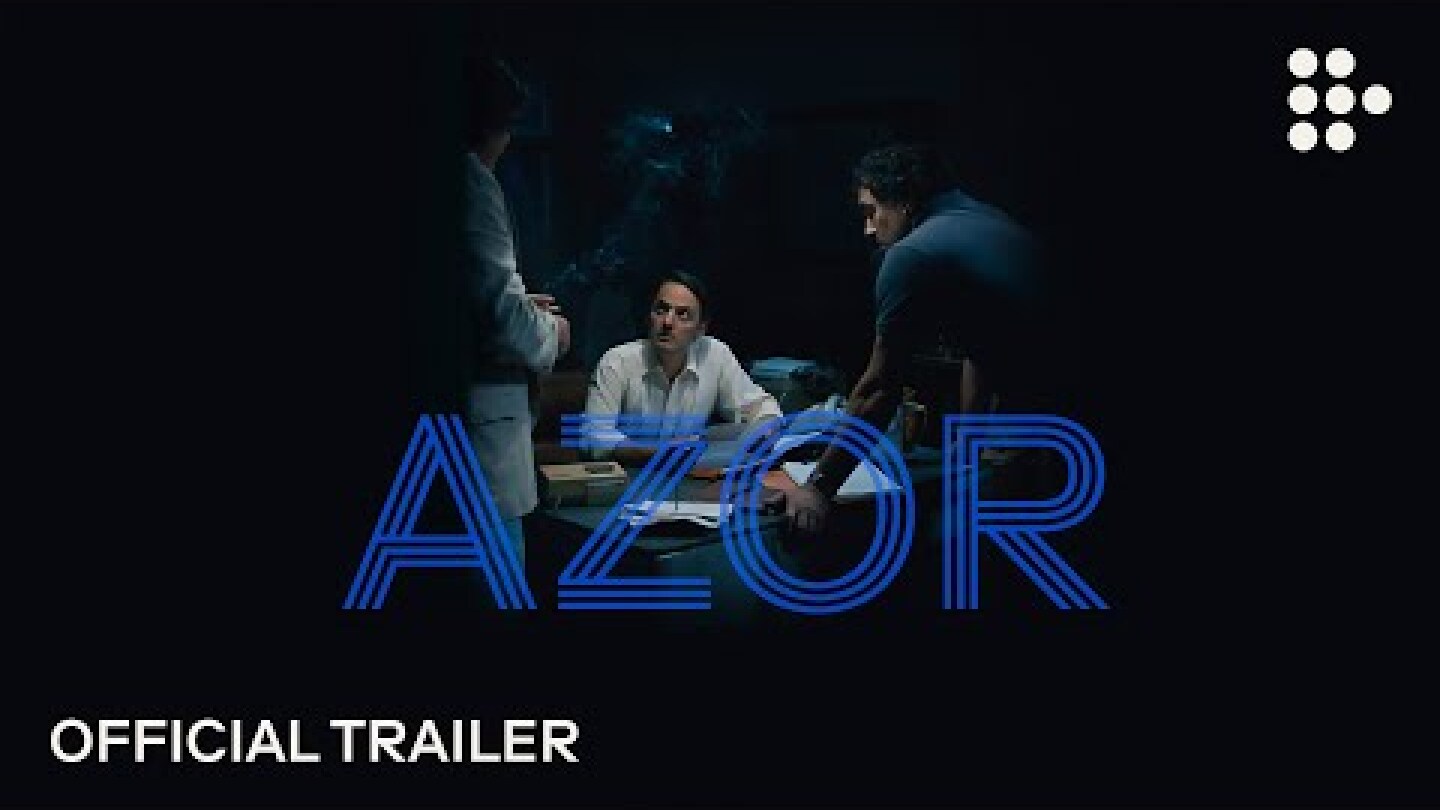 AZOR | Official Trailer | Exclusively on MUBI