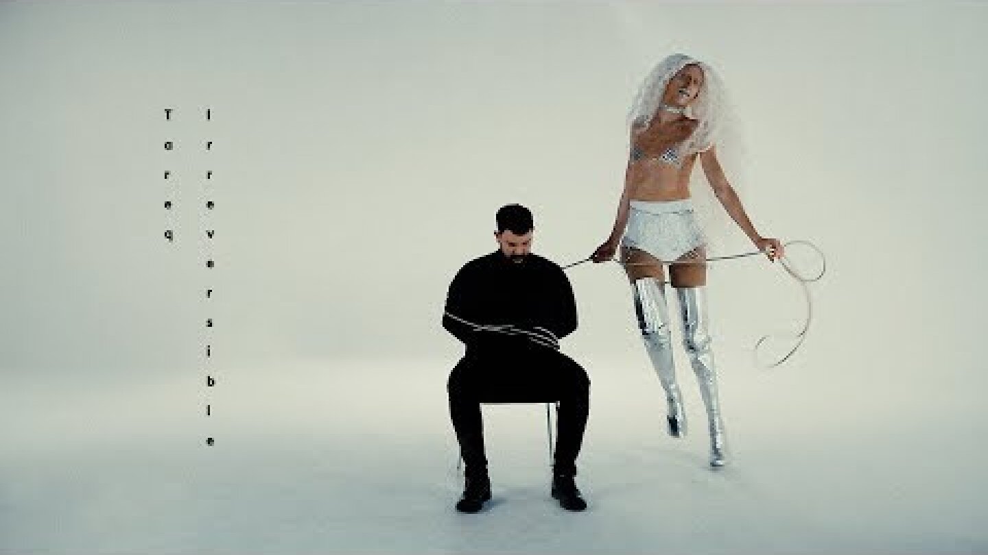 Tareq - Irreversible (Official Video)