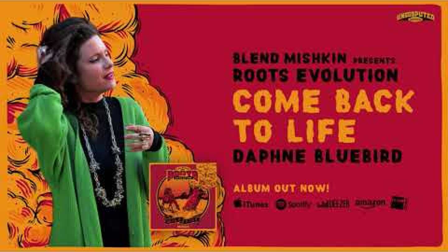 Blend Mishkin x Roots Evolution & Daphne Bluebird - Come Back To Life