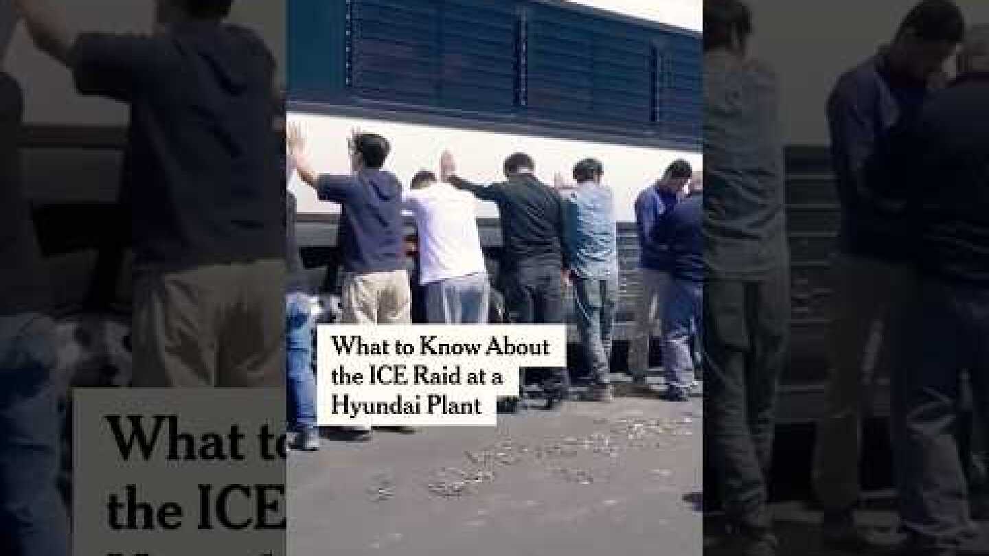 The ICE Raid at a Hyundai Plant, Explained