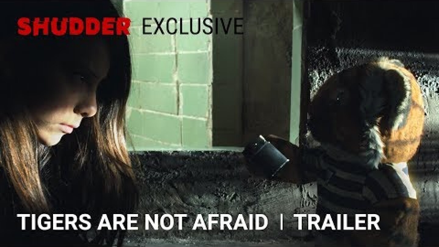 Tigers Are Not Afraid - Official Trailer [HD] | A Shudder Exclusive
