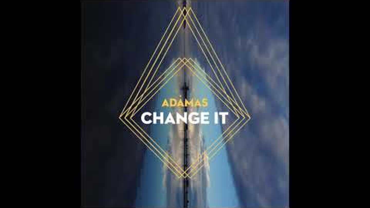Adámas - Change it (Audio Video)
