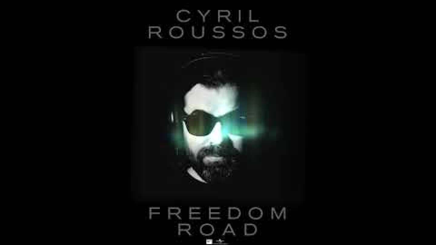 Cyril Roussos - Freedom Road (Official Audio Release)