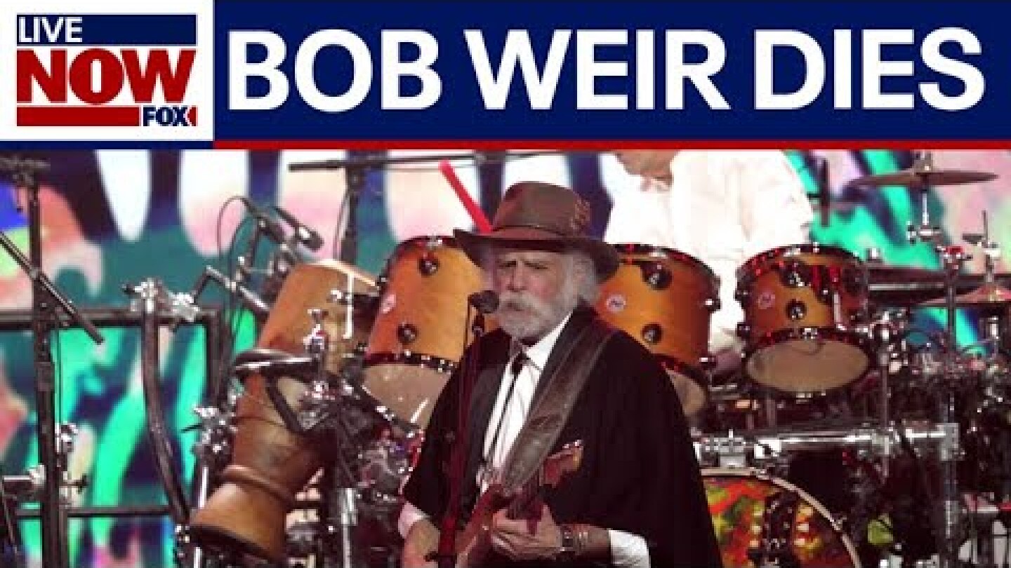 BREAKING: Grateful Dead co-founder Bob Weir dead at 78, family says