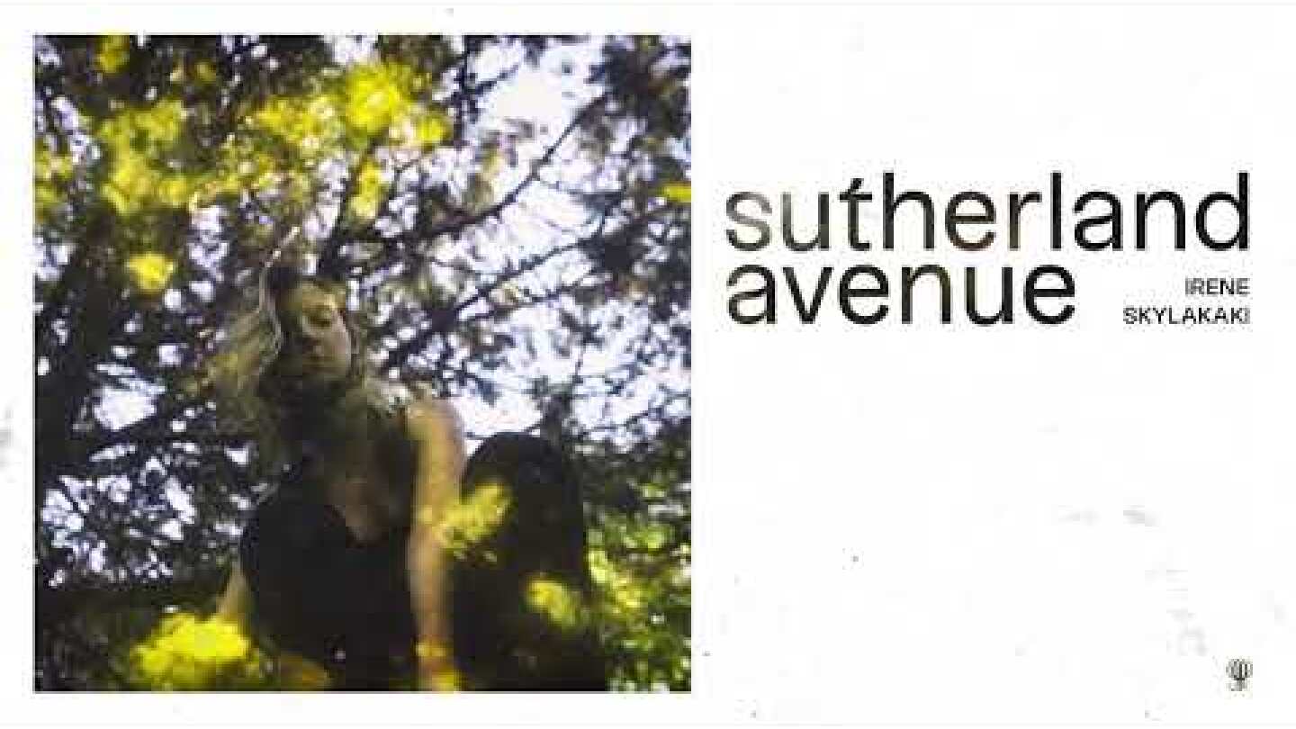 Irene Skylakaki - Sutherland Avenue