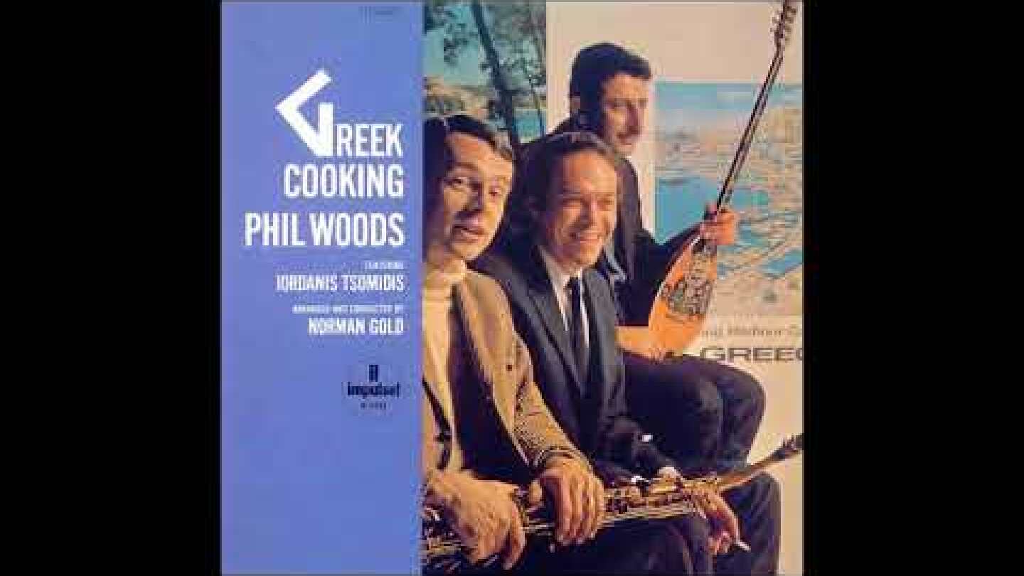 Phil Woods - Greek Cooking (1967) (Full Album)