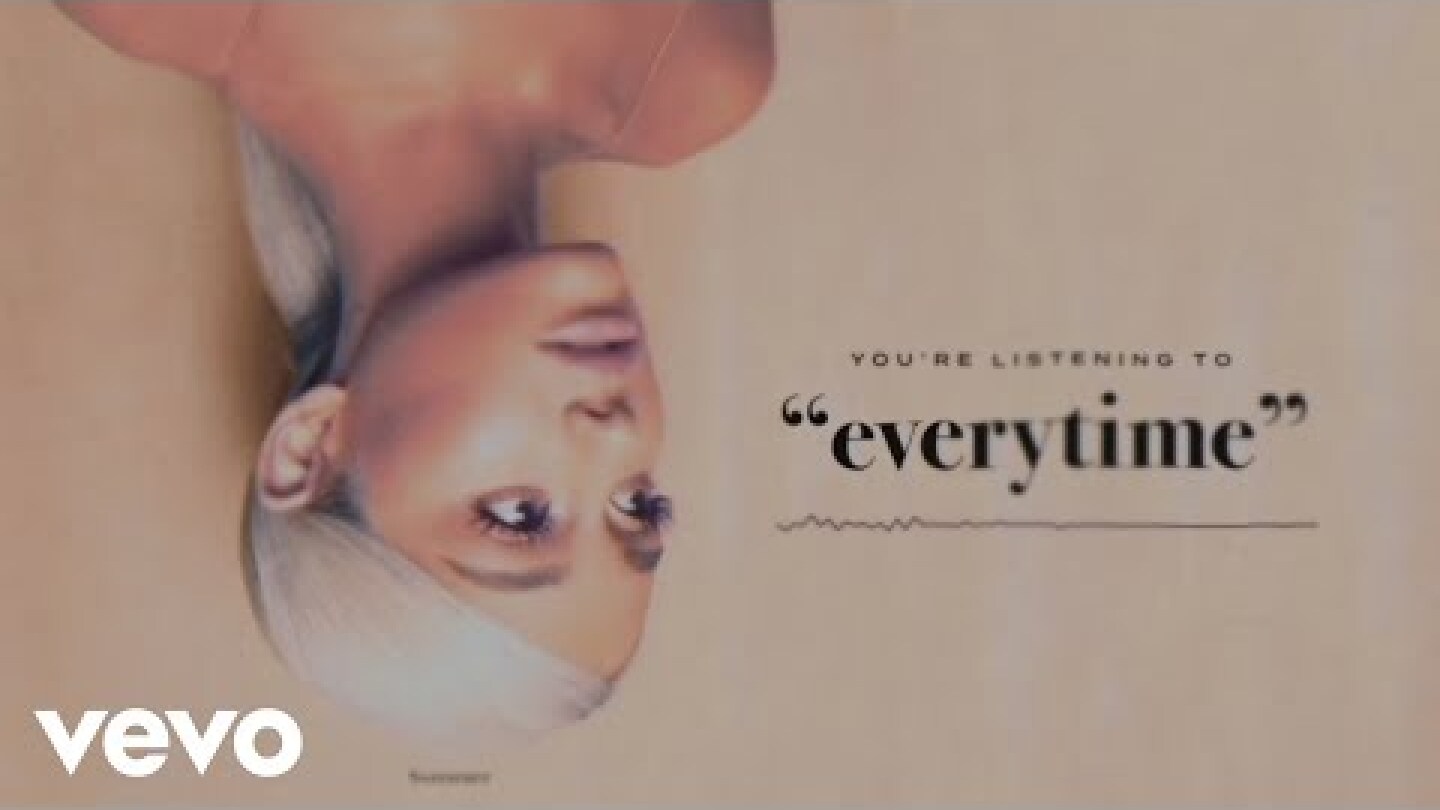 Ariana Grande - everytime (Audio)
