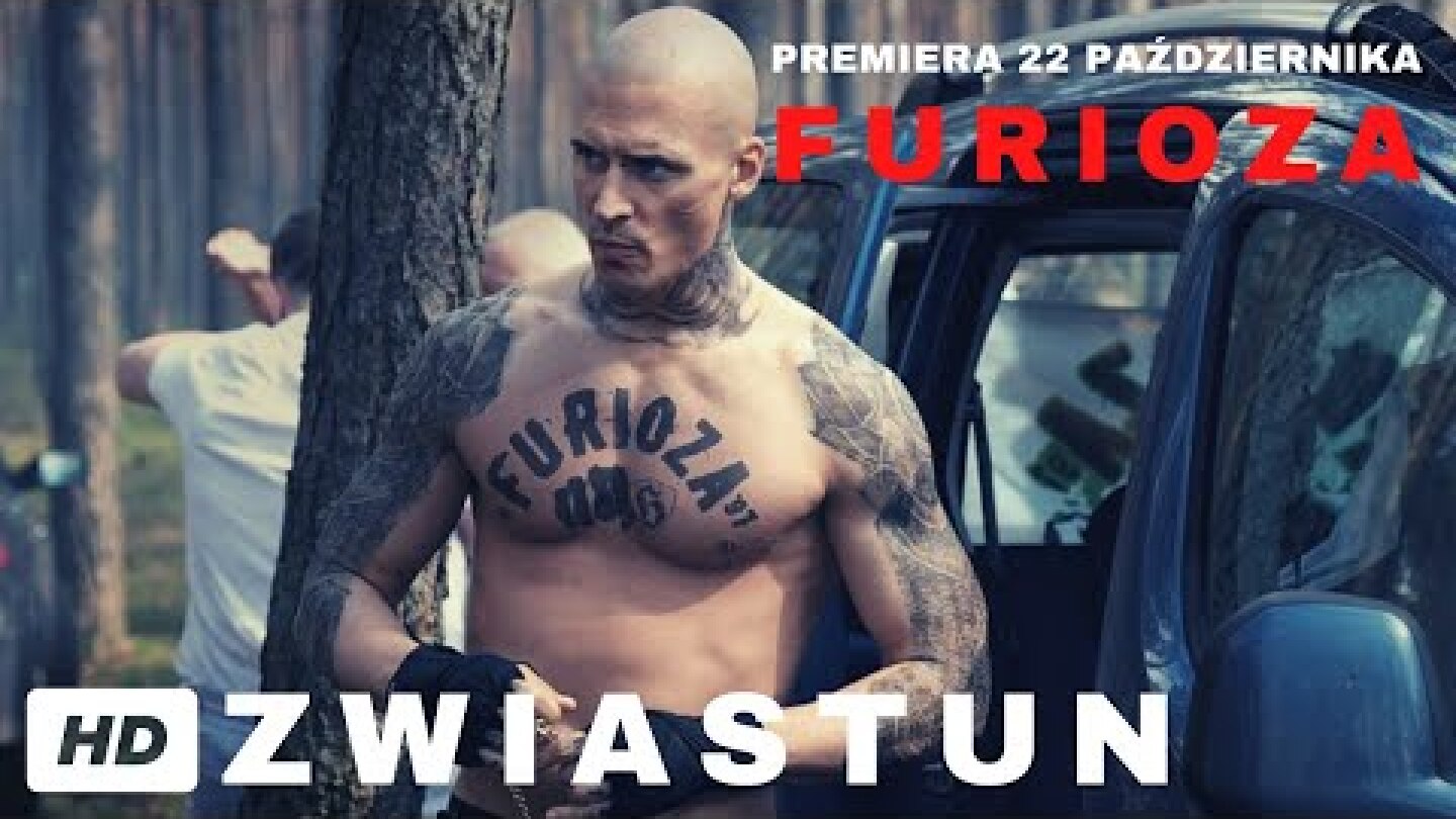 FURIOZA - oficjalny zwiastun. W kinach 22.10.2021!