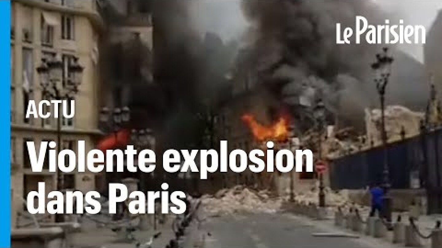 Paris : explosion dans le Ve arrondissement, des immeubles en feu