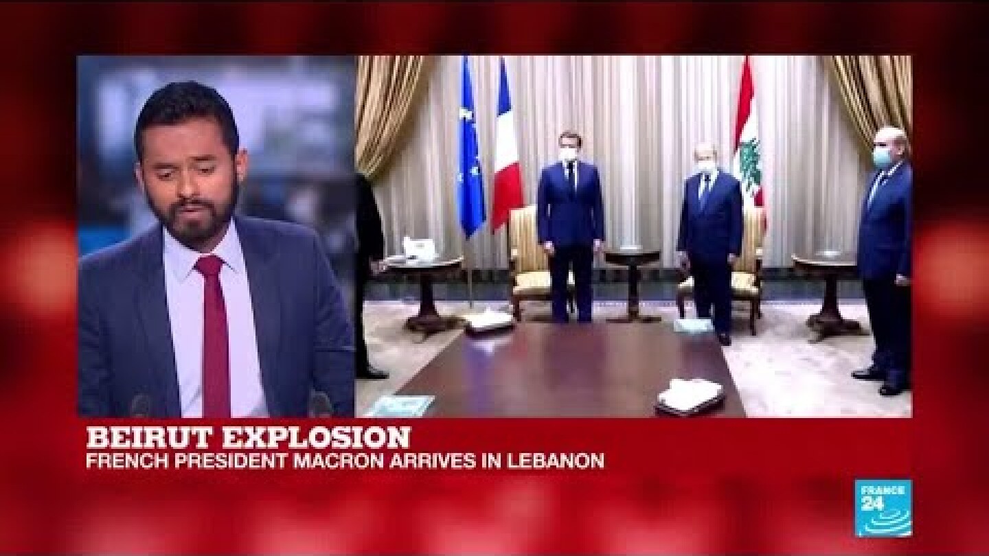 Beirut explosion: French President Macron is in Lebanon
