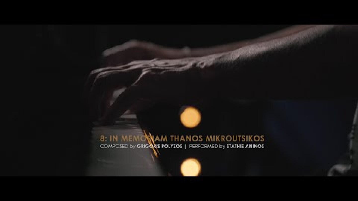 Grigoris Polyzos - 8: In memoriam Thanos Mikroutsikos, Op.9 (2020)