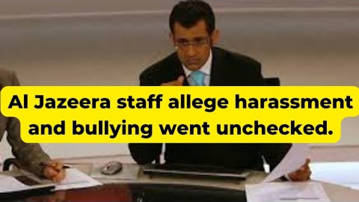 Al Jazeera staff allege harassment and bullying went unchecked. #aljazeera #news #worldnews