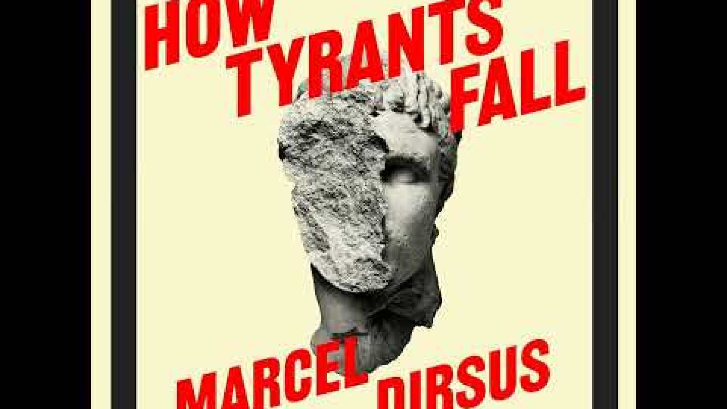 How Tyrants Fall with Marcel Dirsus