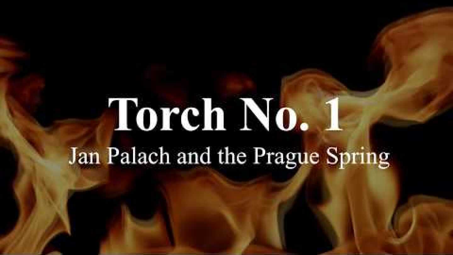 Torch No. 1: Jan Palach and the Prague Spring - NHD Nationals 2017