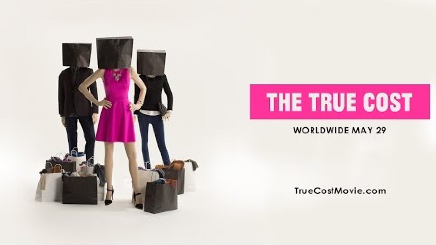 'The True Cost' - Official Trailer