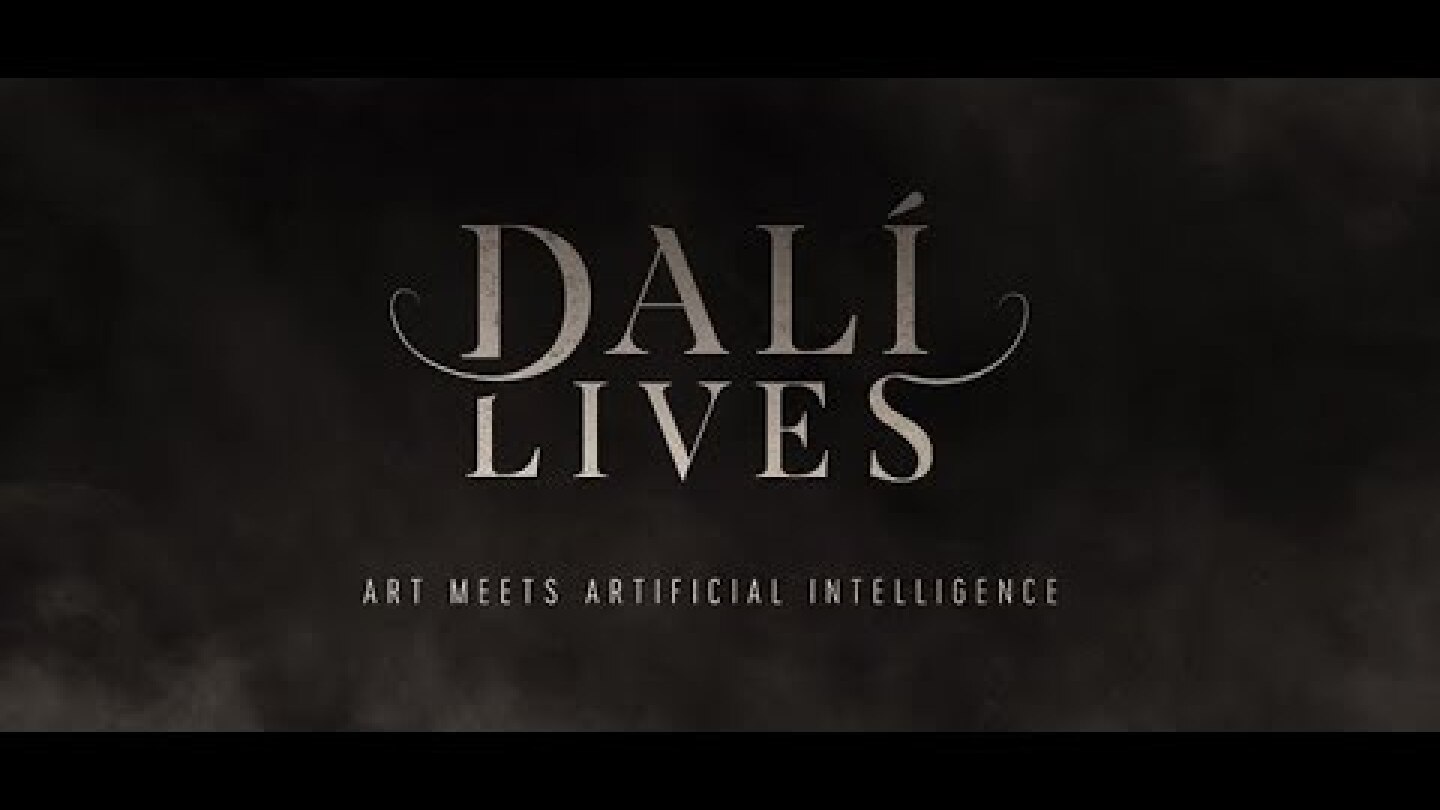 Dalí Lives – Art Meets Artificial Intelligence