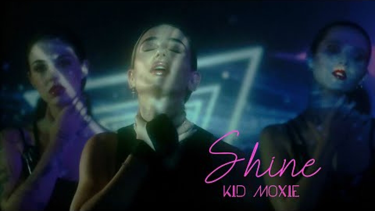 Kid Moxie - Shine (Official Video)