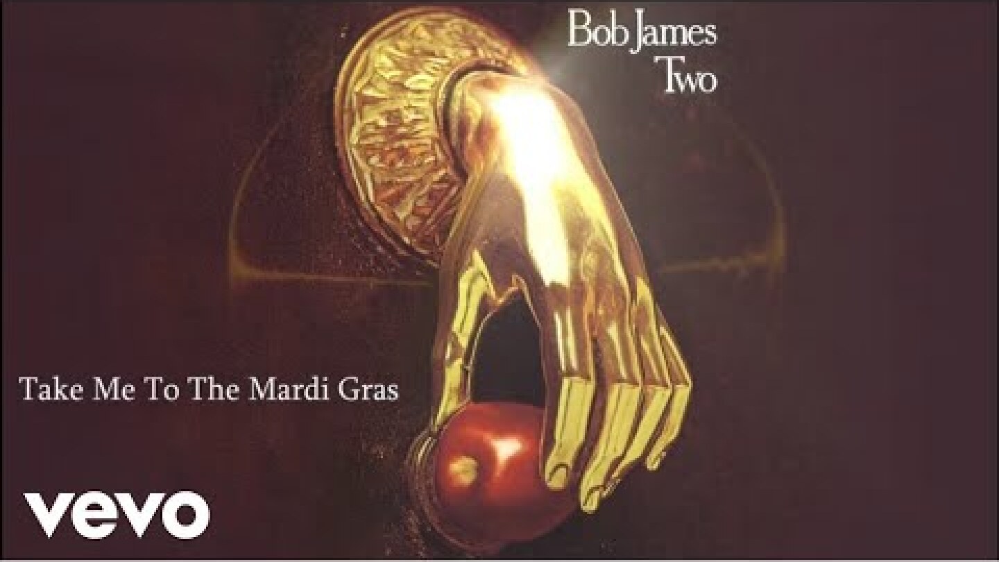 Bob James - Take Me To The Mardi Gras (audio)