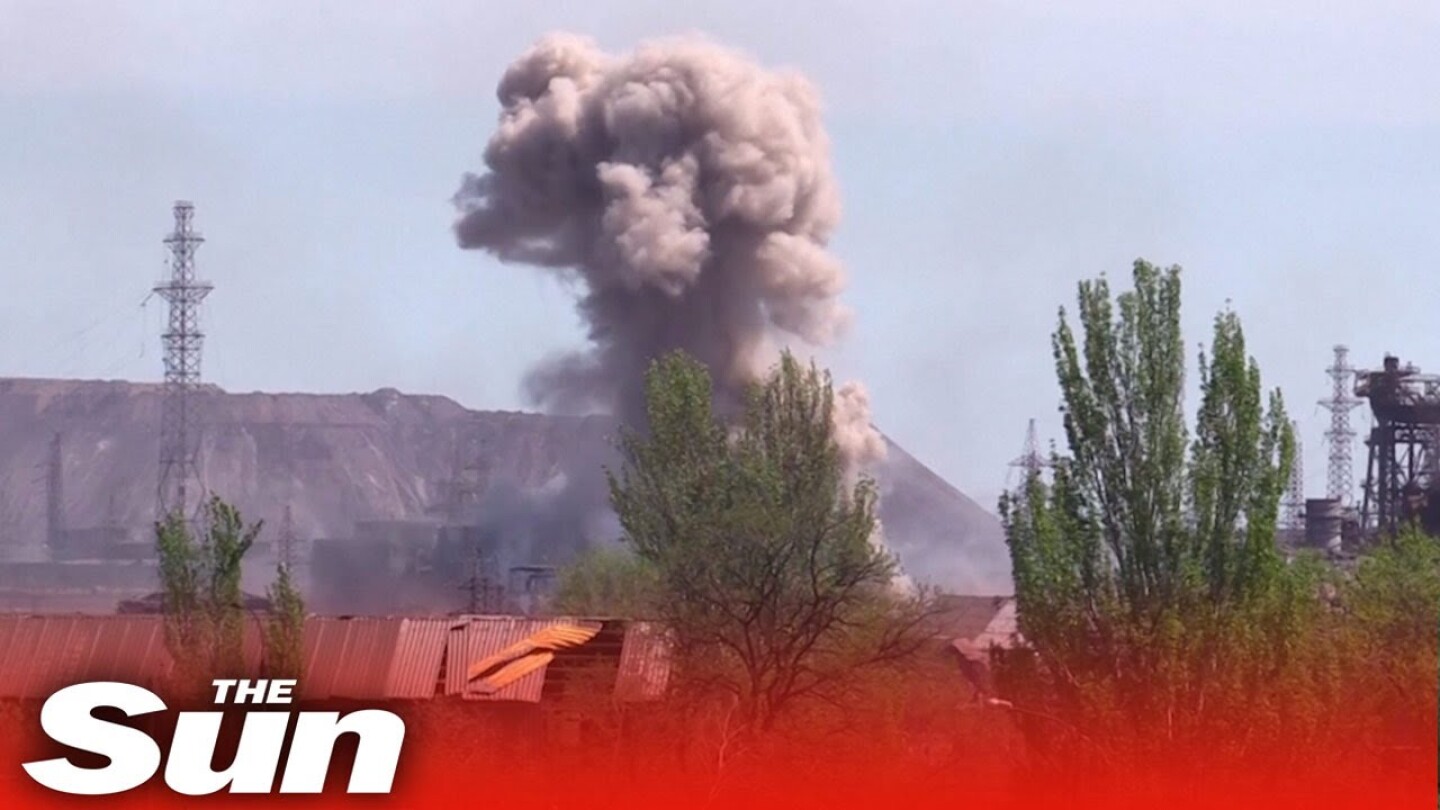 Russian forces bombard Azovstal plant in Mariupol, Ukraine