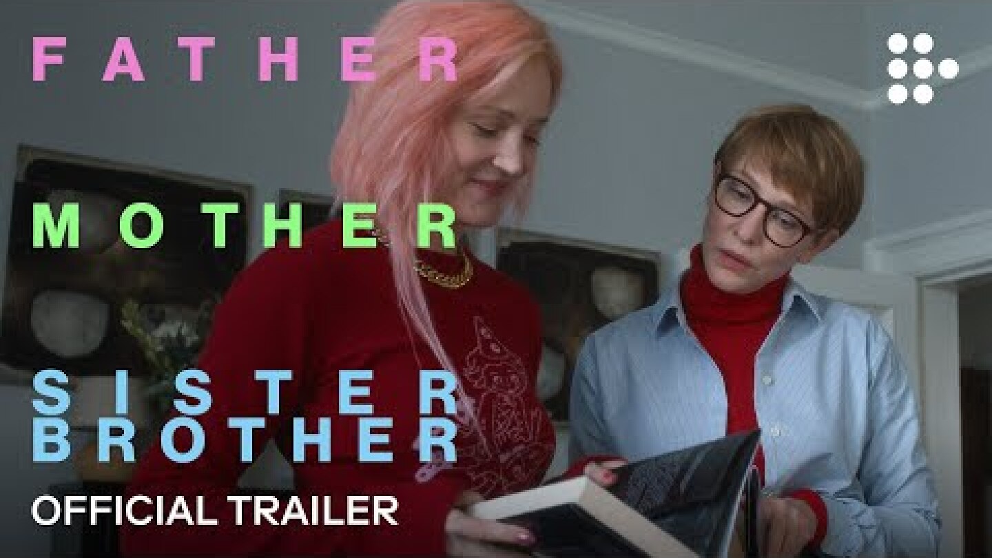 FATHER MOTHER SISTER BROTHER | Official Trailer | Coming Soon