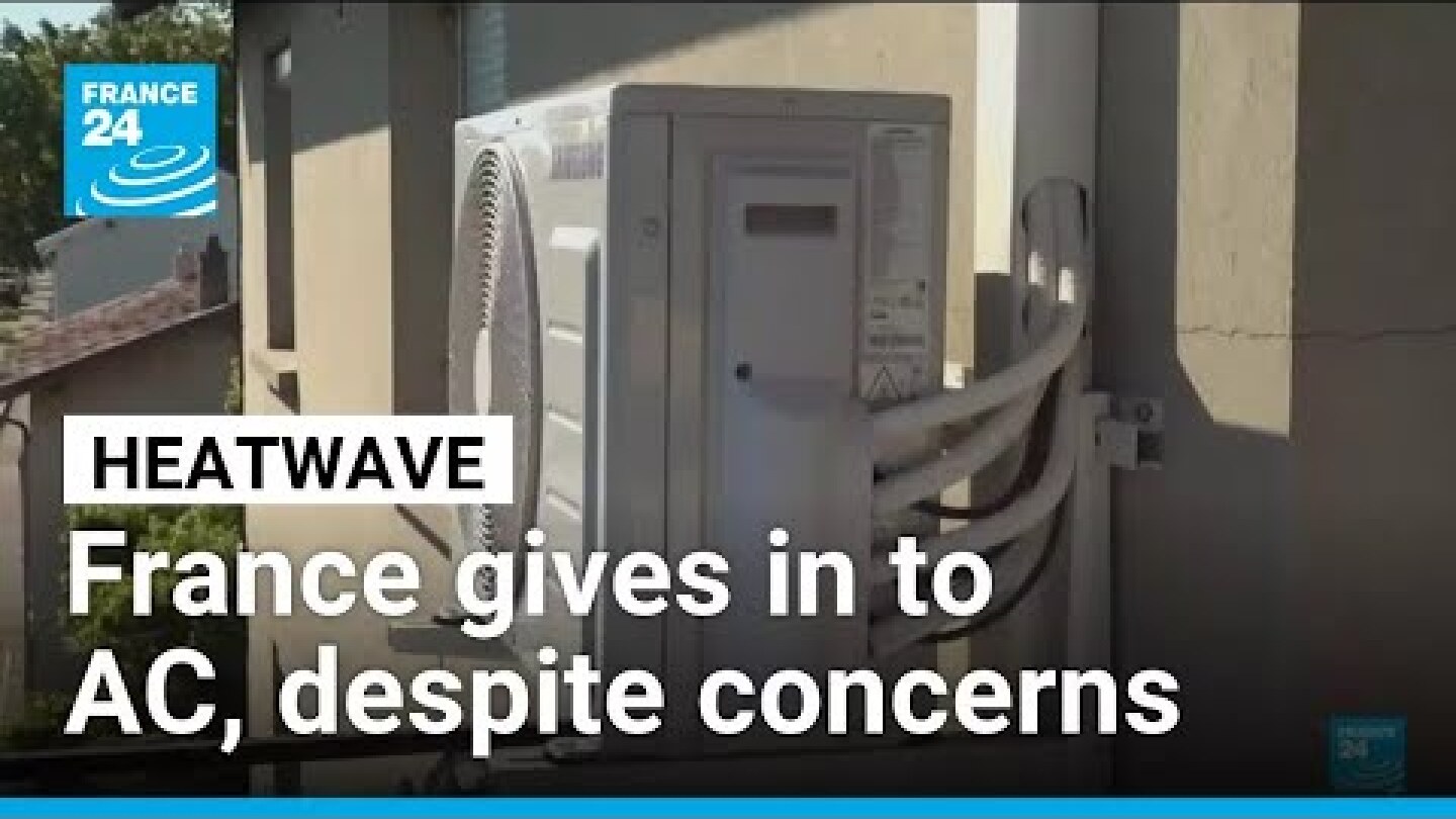 French heatwave drives up demand for AC, despite concerns • FRANCE 24 English