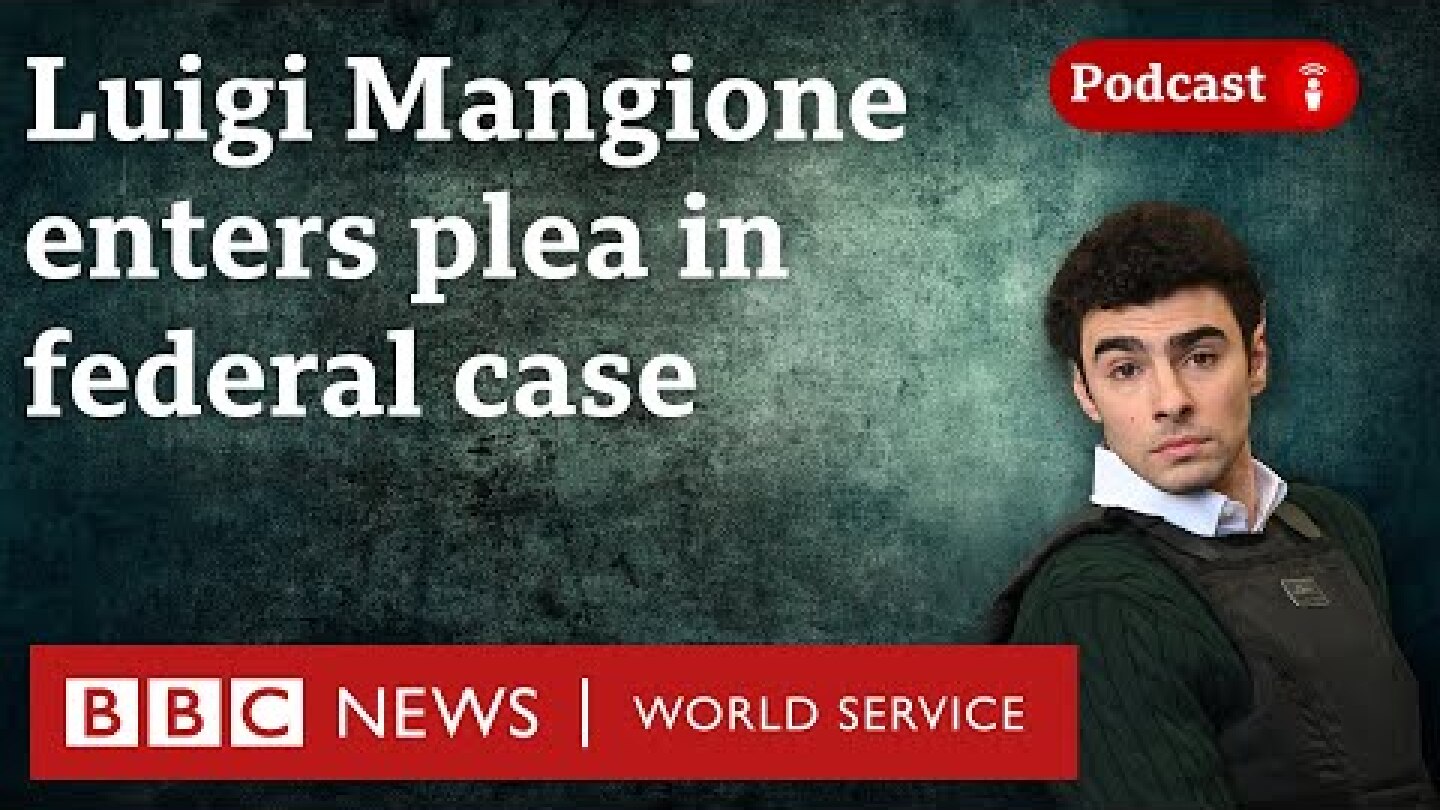 Luigi Mangione pleads not guilty - The Mangione Trial podcast, BBC World Service
