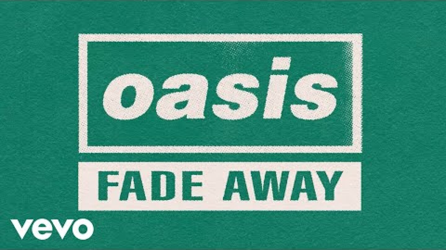 Oasis - Fade Away (Official Lyric Video)