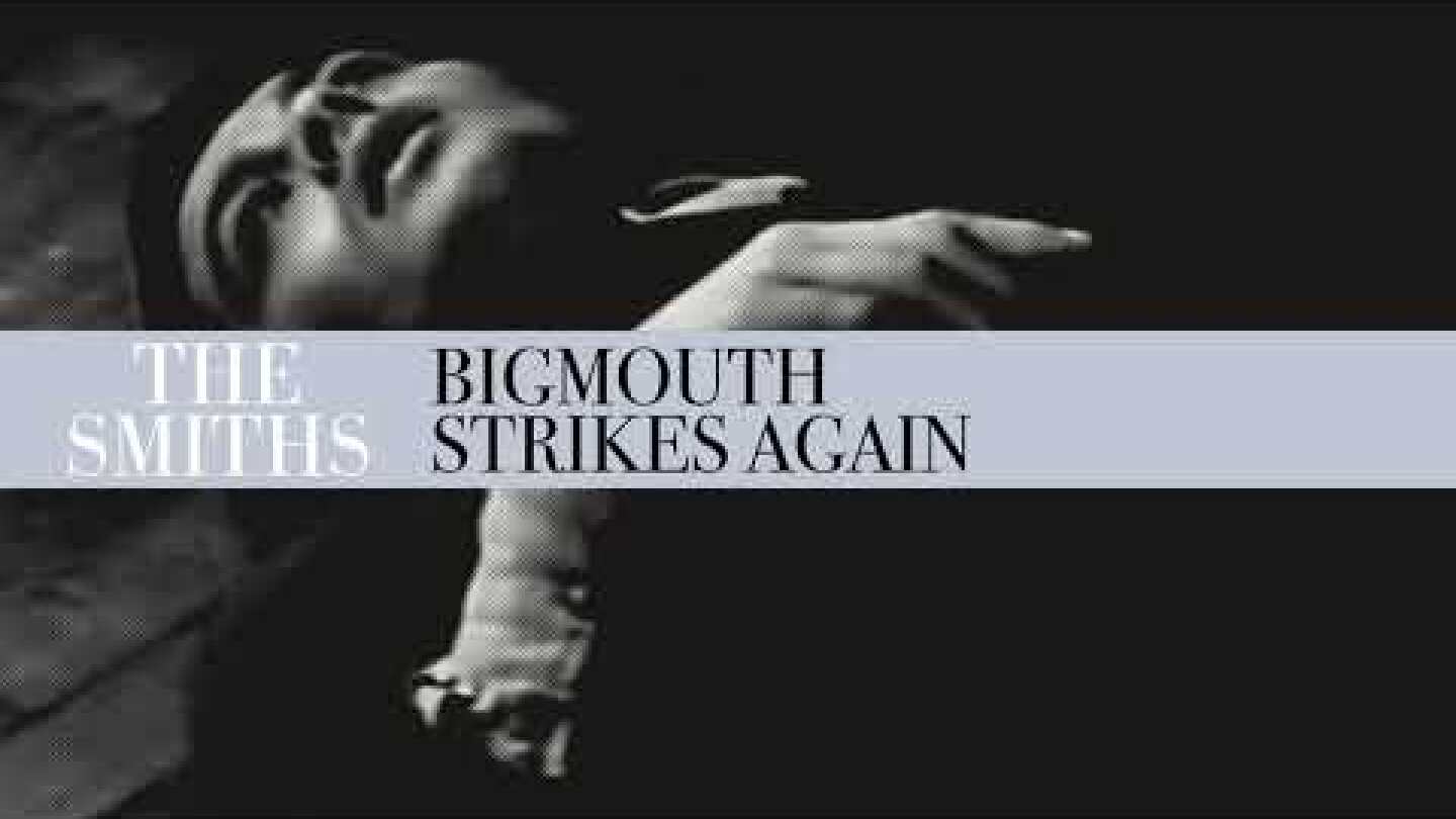 The Smiths - Bigmouth Strikes Again (Official Audio)