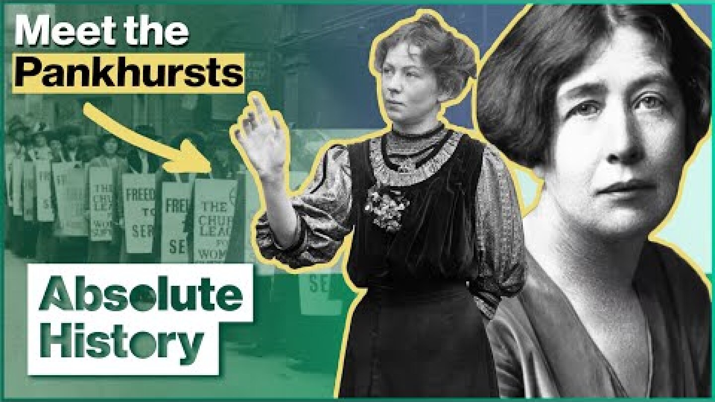 How The Pankhursts Shaped Women's Suffrage  | Christabel and Sylvia Pankhursts | Absolute History