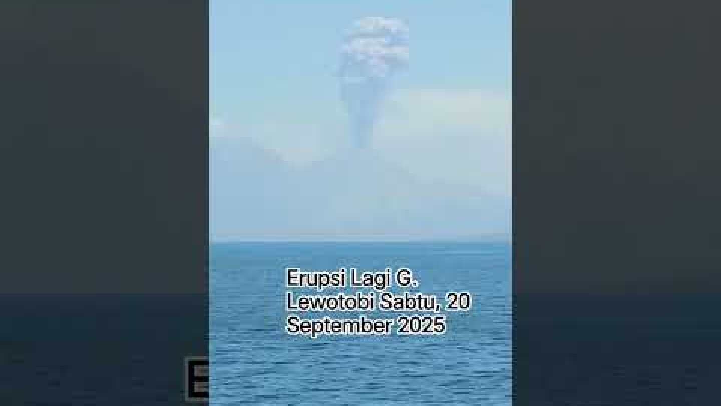 Sabtu, 20 September 2025, Erupsi Gunung Lewotobi #larantuka #florestimurntt #erupsimarapi