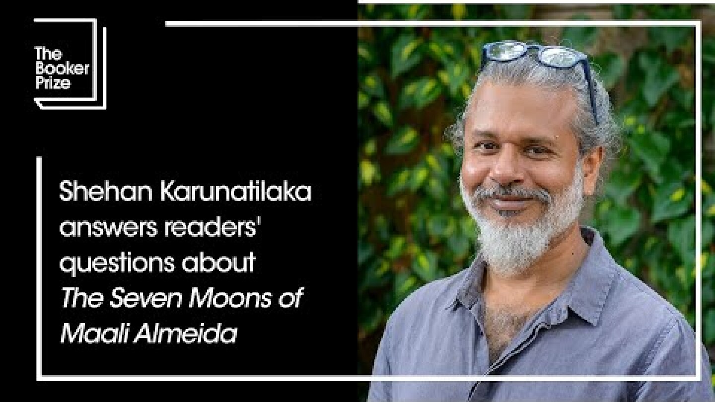 Shehan Karunatilaka answers questions about 'The Seven Moons of Maali Almeida' | The Booker Prize