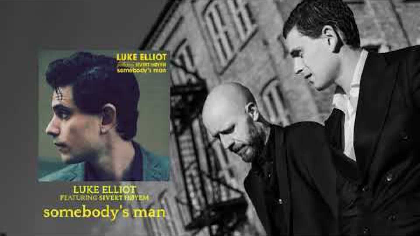 Luke Elliot feat. Siver Høyem - Somebody's Man (Official Audio)