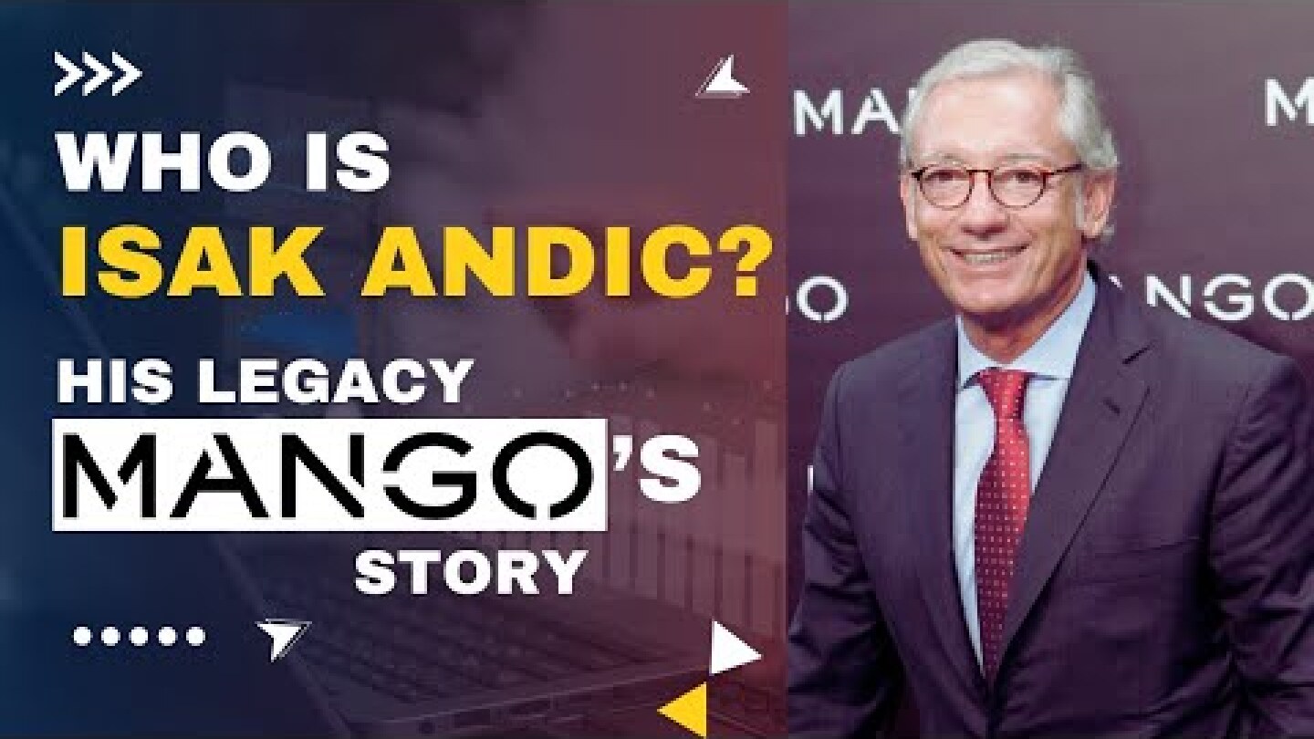 The Inspiring Story of Isak Andic & the Rise of MANGO