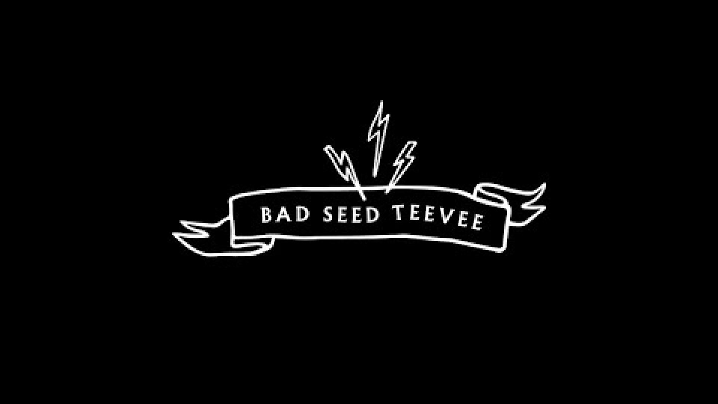 BAD SEED TEEVEE – 24hr Nick Cave & The Bad Seeds