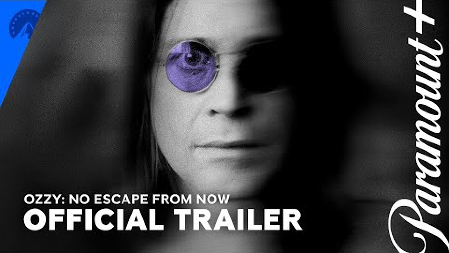 Ozzy: No Escape From Now | Official Trailer | Paramount+