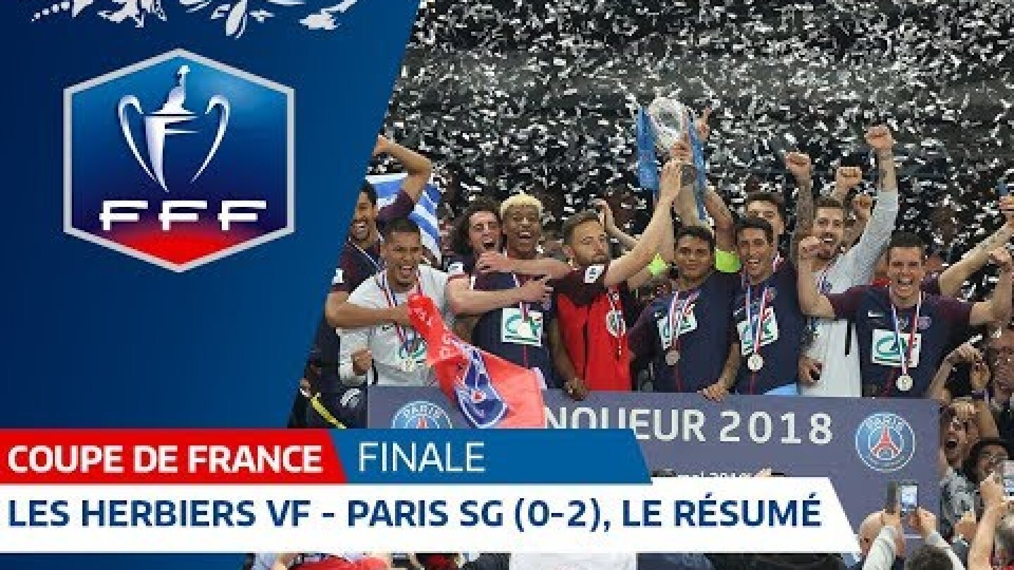 Finale Coupe de France 2018 : Les Herbiers VF - Paris Saint-Germain (0-2)