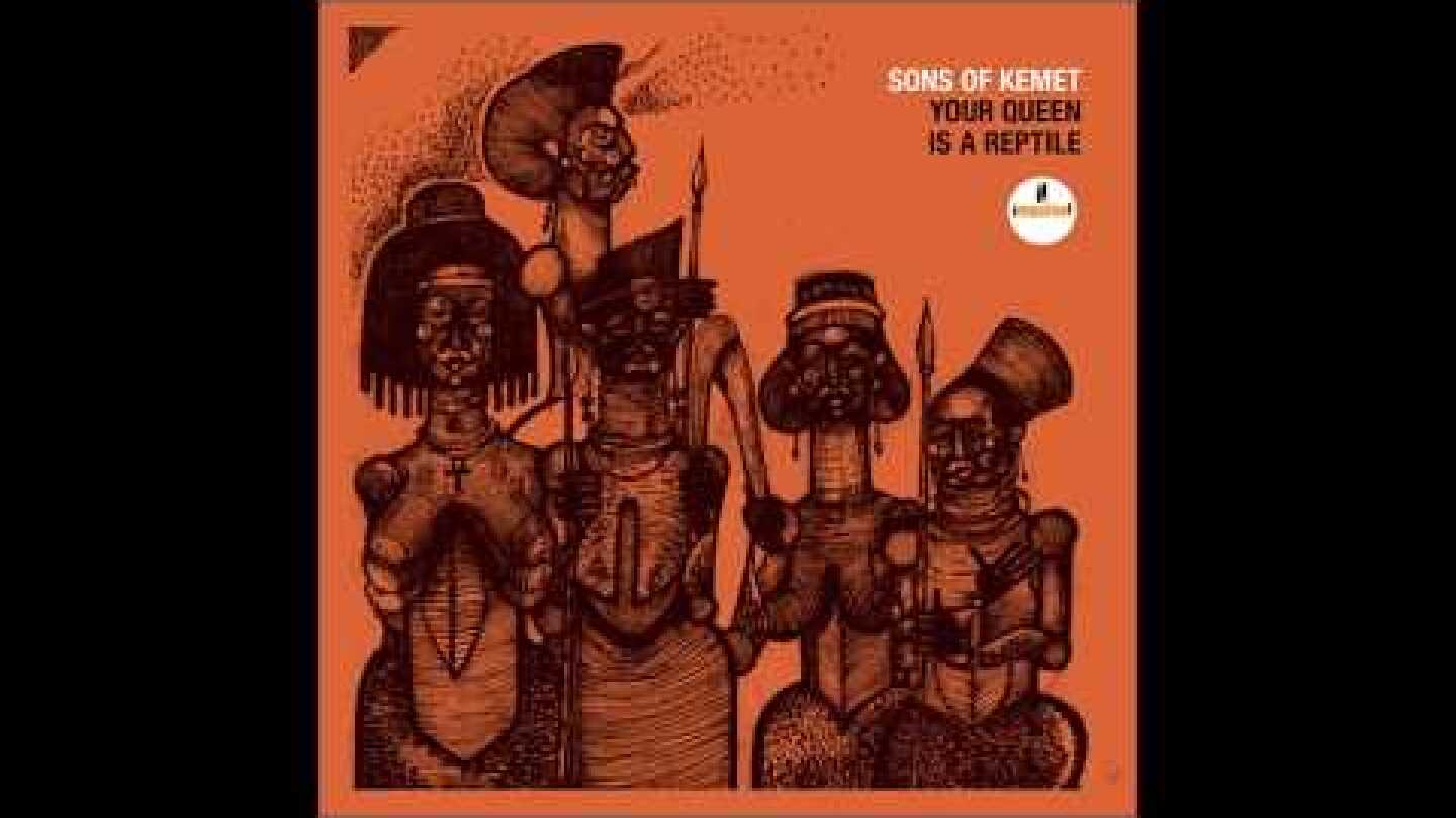 Sons Of Kemet ‎– Your Queen Is A Reptile (2018)