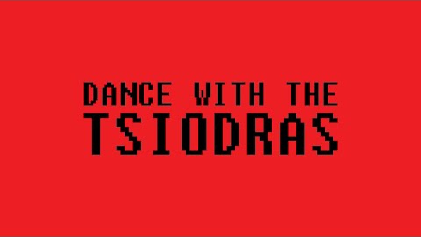 Dance With The Tsiodras (The Six O'Clock Rmx)