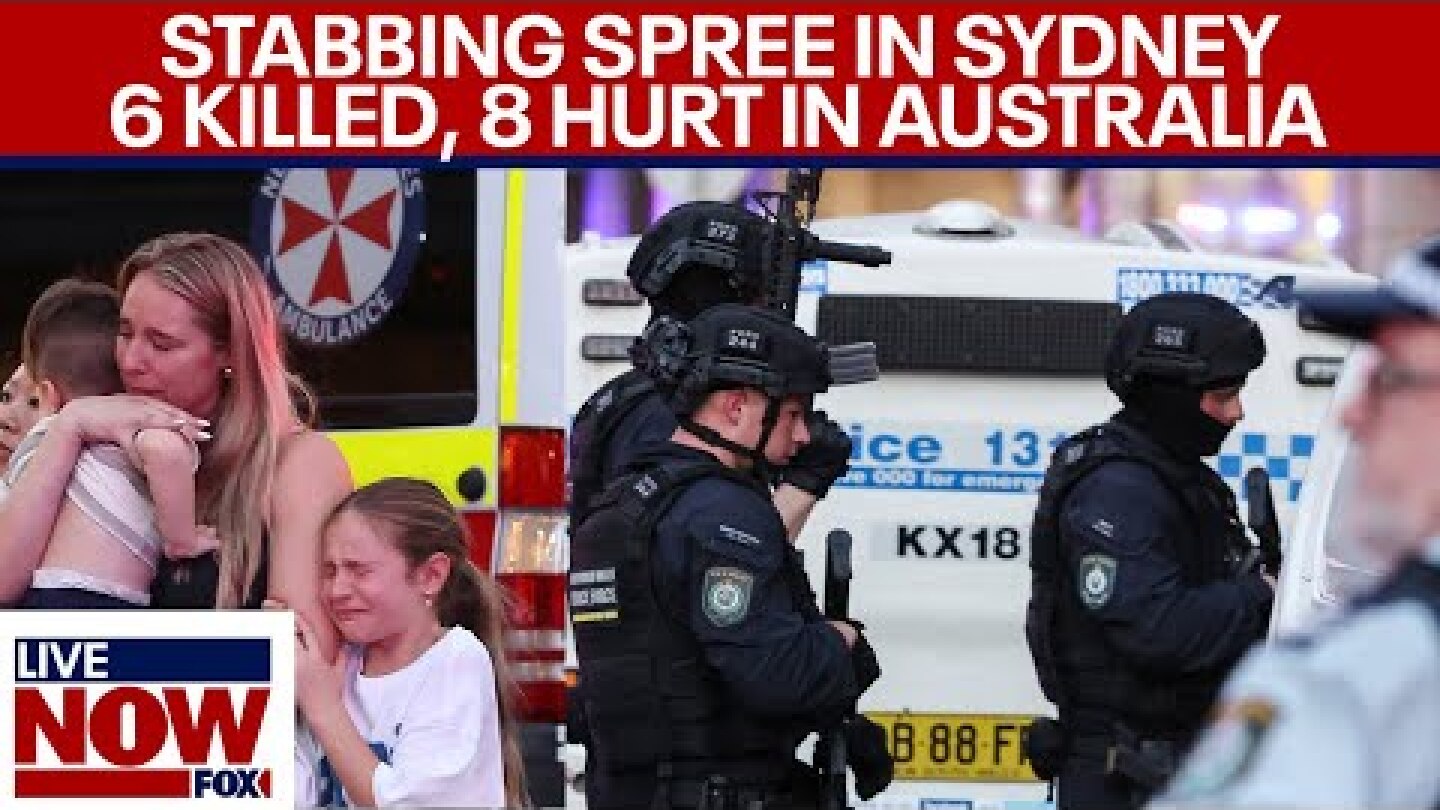 Sydney, Australia stabbing spree leaves 6 killed, suspect shot dead | LiveNOW from FOX