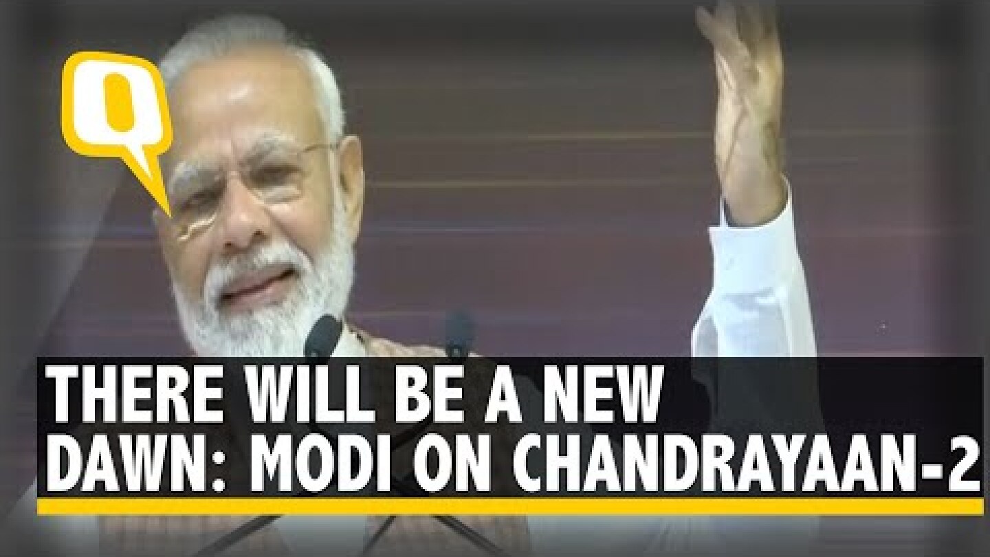 Chandrayaan 2 | There Will Be A New Dawn, Says PM Modi On Chandrayaan 2