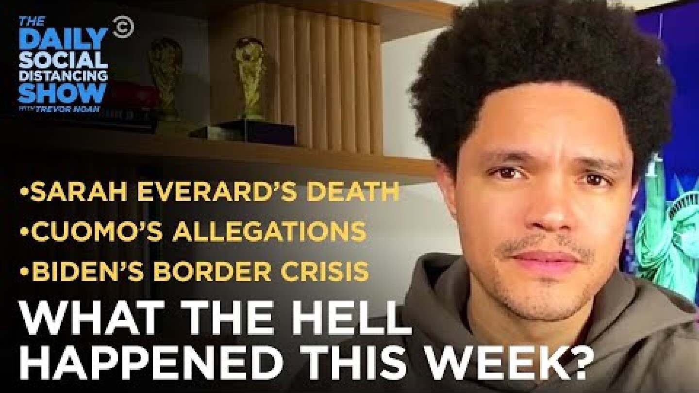 What the Hell Happened This Week? - Week of 3/15/21 | The Daily Social Distancing Show