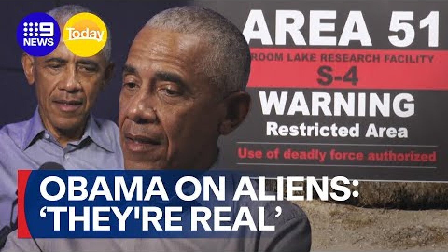 Barack Obama says aliens are real, but he has never encountered them | 9 News Australia
