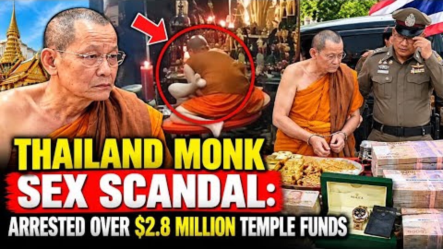 Thailand Monk Scandal  Thai Buddhist Monk Arrested Over $2.8 Million Temple Funds