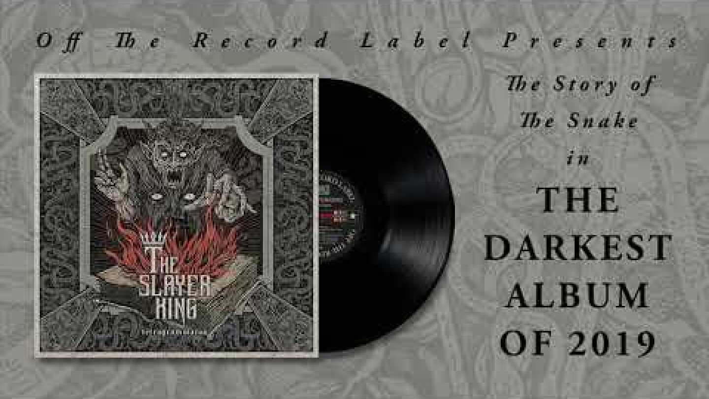 THE SLAYERKING - Story Of The Snake Who Grew Legs And Became A Lizard - The Slayerking (2019)