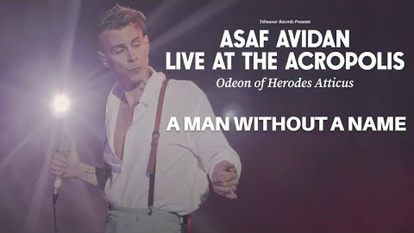 Asaf Avidan - A Man Without A Name (Live At The Acropolis 2022)