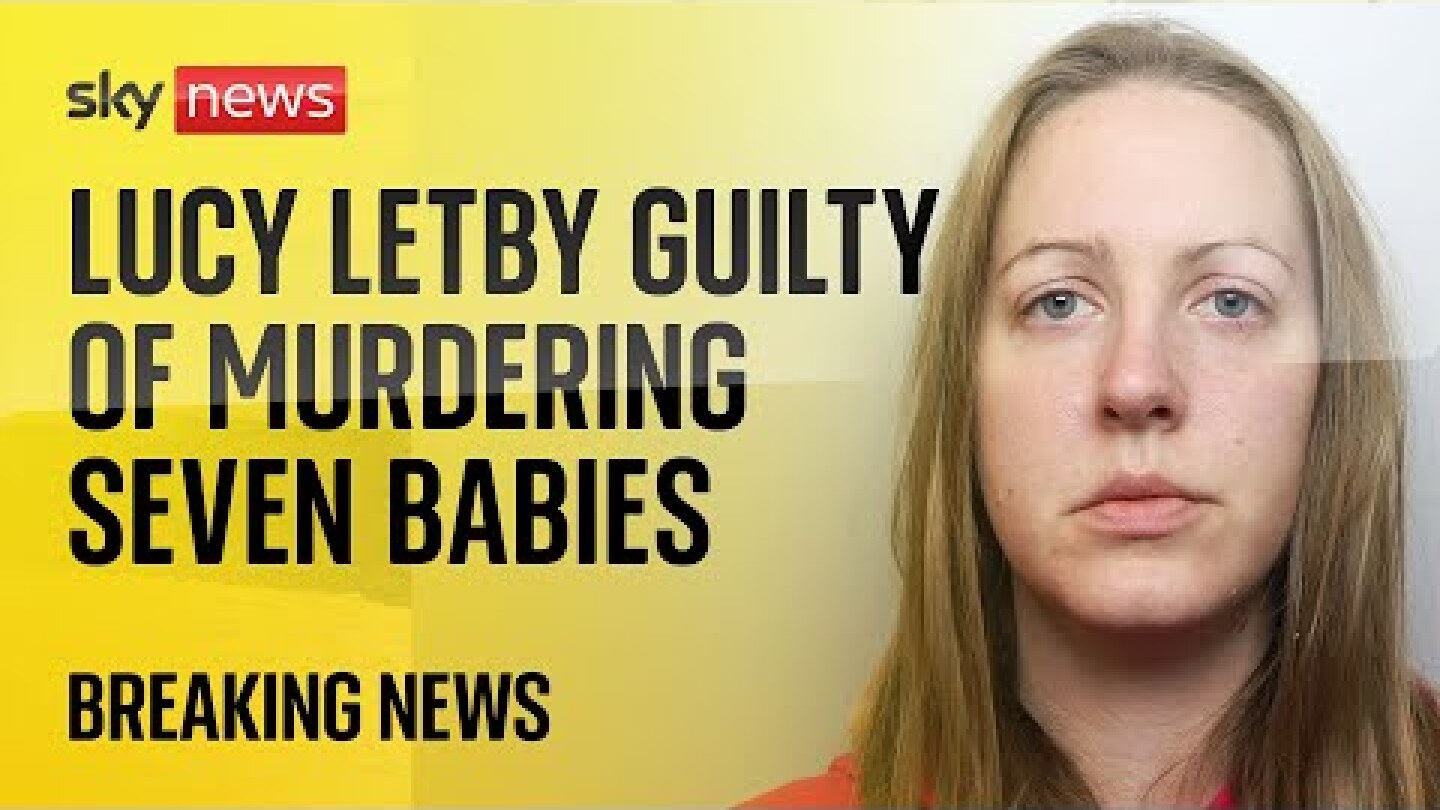 Nurse Lucy Letby found guilty of murdering seven babies on neonatal unit