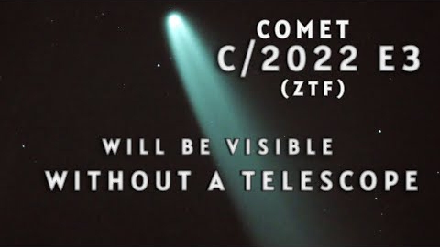 Comet C/2022 E3 (ZTF) will be visible without a telescope