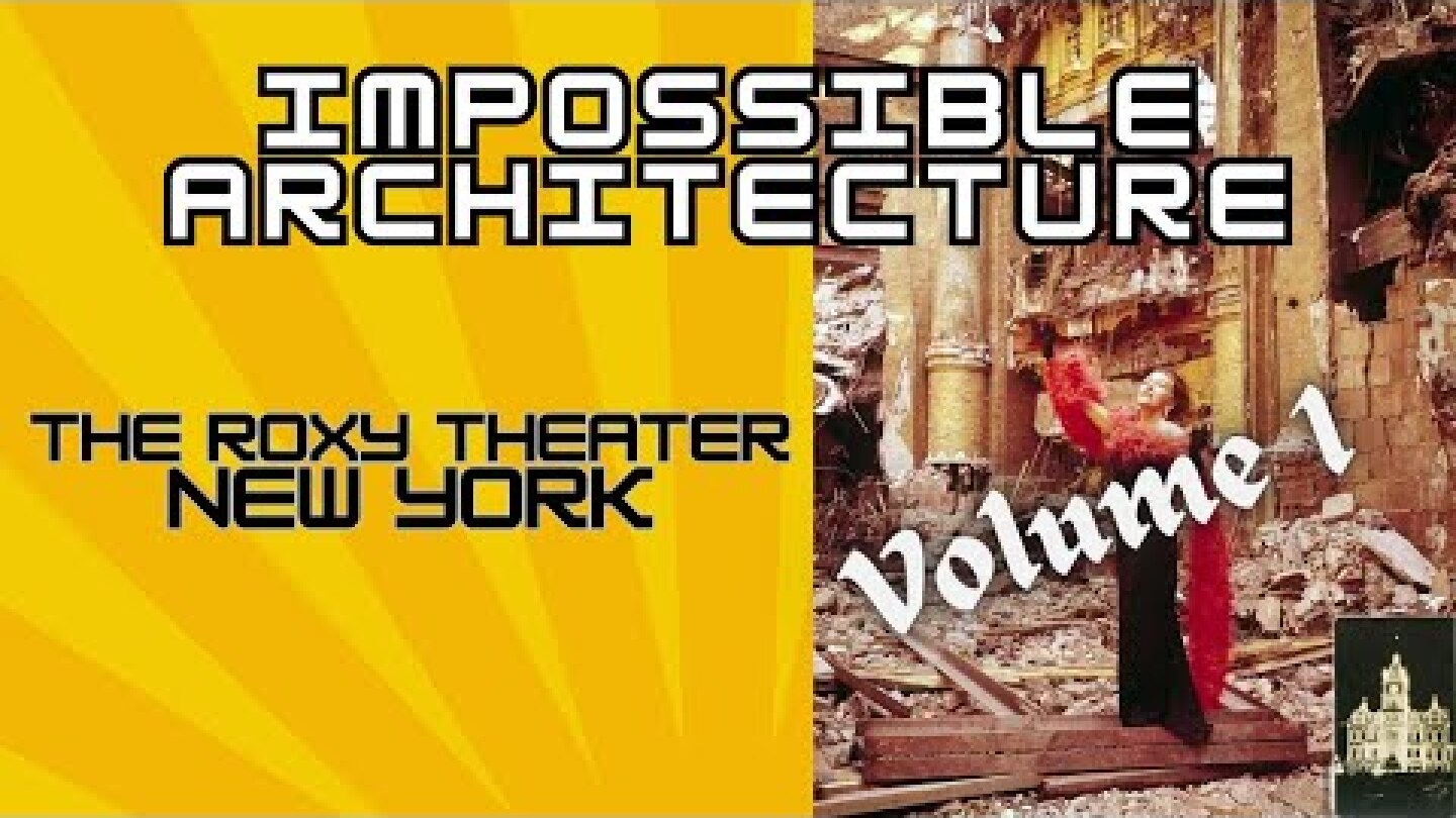 Impossible Architecture Vol 1: THE ROXY (New York)